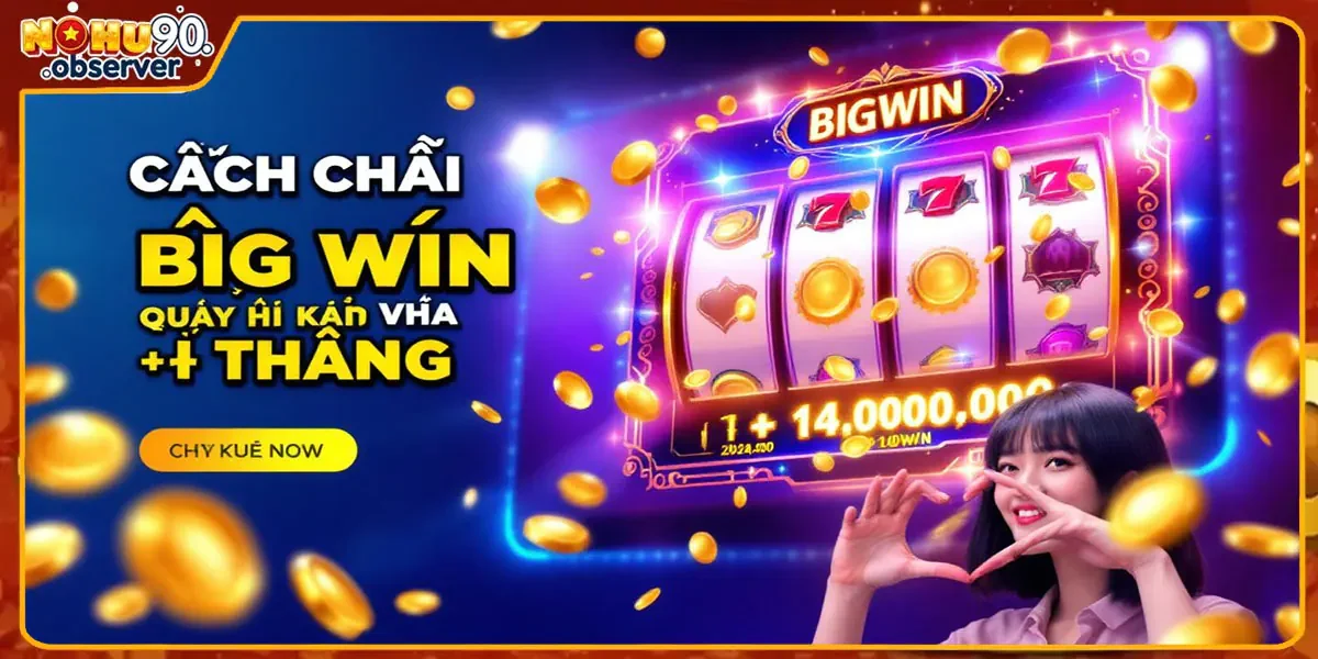 Lý do game thủ lựa chọn nổ hũ tại NOHU90